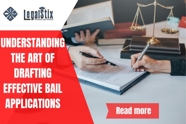 Understanding the Art of Drafting Effective Bail Applications